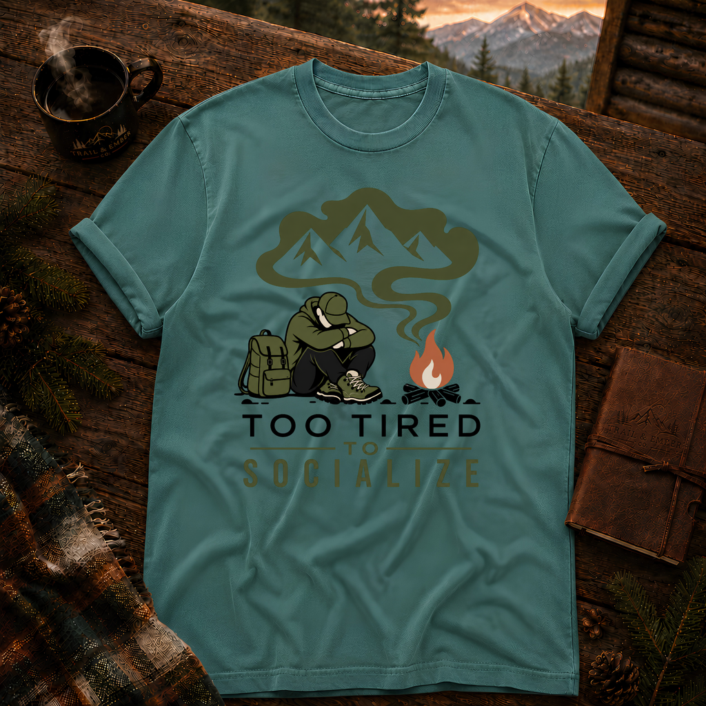 Too Tired to Socialize - Comfort Colors T-Shirt