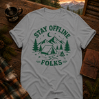 Stay Offline Folks T-Shirt