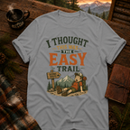 Thought It Was Easy T-Shirt