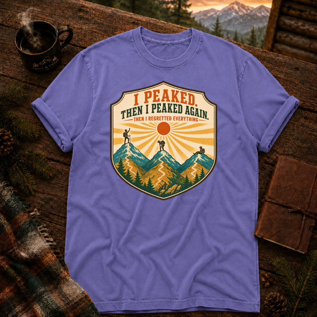 I Peaked and Peaked Again - Comfort Colors T-Shirt