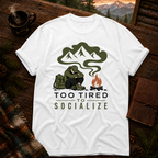 Too Tired to Socialize - Comfort Colors T-Shirt