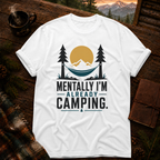 Mentally I'm Already Camping - Comfort Colors T-Shirt