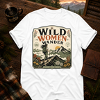 Wild Women Wander T-Shirt