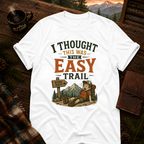 Thought It Was Easy T-Shirt