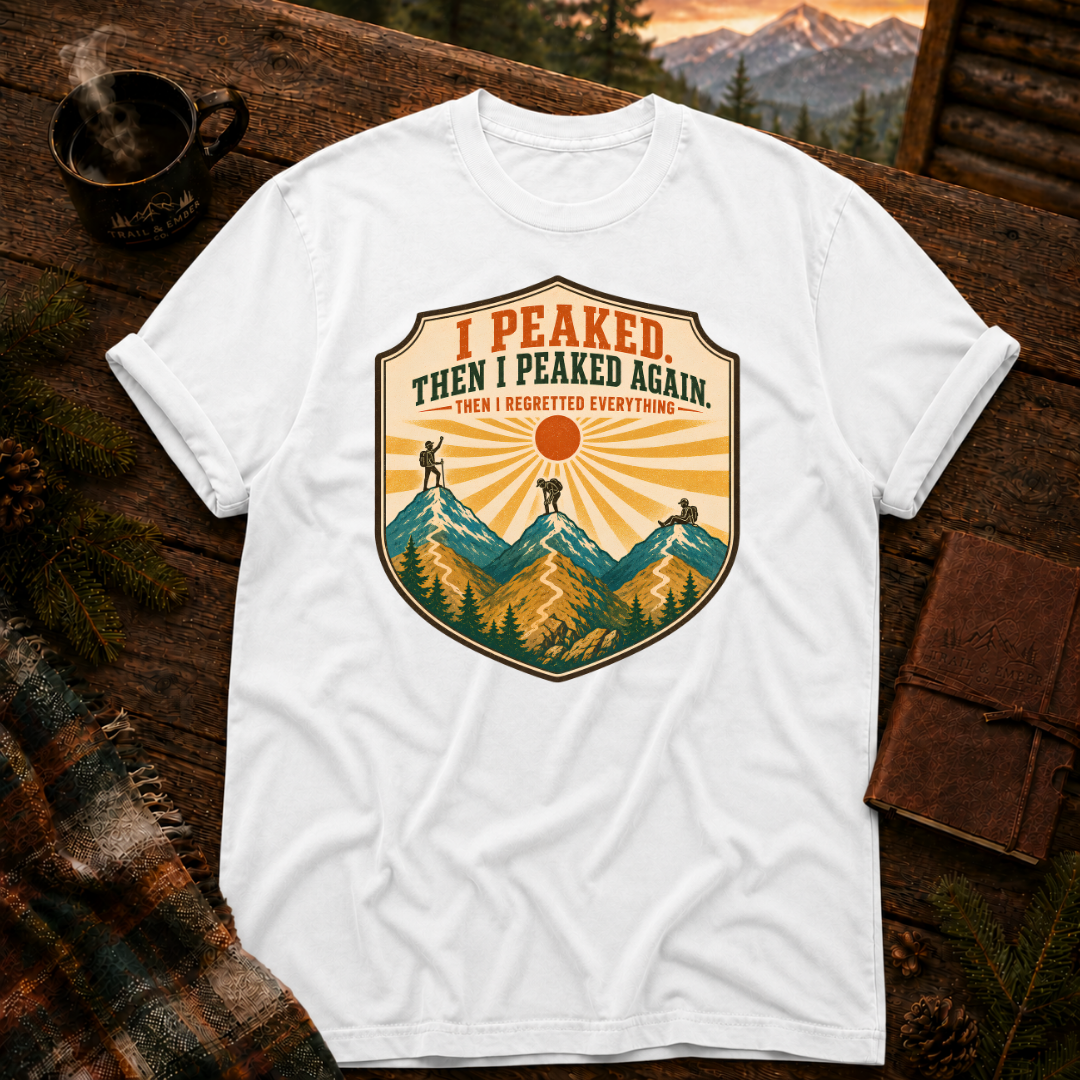 I Peaked and Peaked Again - Comfort Colors T-Shirt