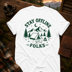 Stay Offline Folks T-Shirt