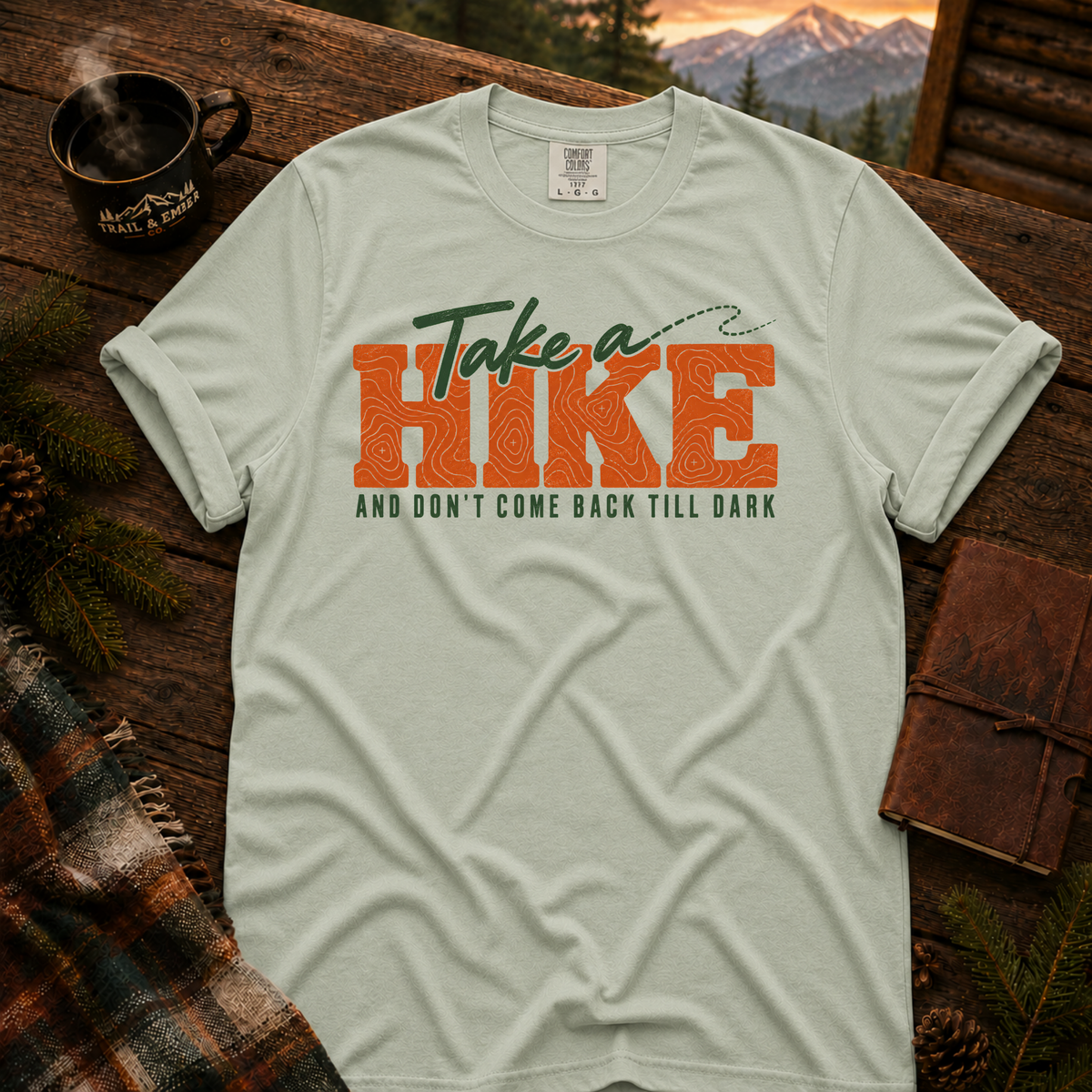 Bay Comfort Colors T-shirt with Take a Hike topo lettering and And Don't Come Back Till Dark slogan.