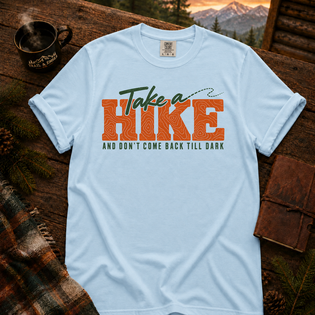 Chambray Comfort Colors T-shirt with Take a Hike topo lettering and And Don't Come Back Till Dark slogan.