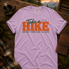 Orchid Comfort Colors T-shirt with Take a Hike topo lettering and And Don't Come Back Till Dark slogan.